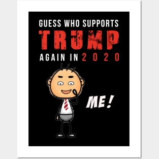 Guess who supports Trump for Election 2020 ME tshirt Posters and Art